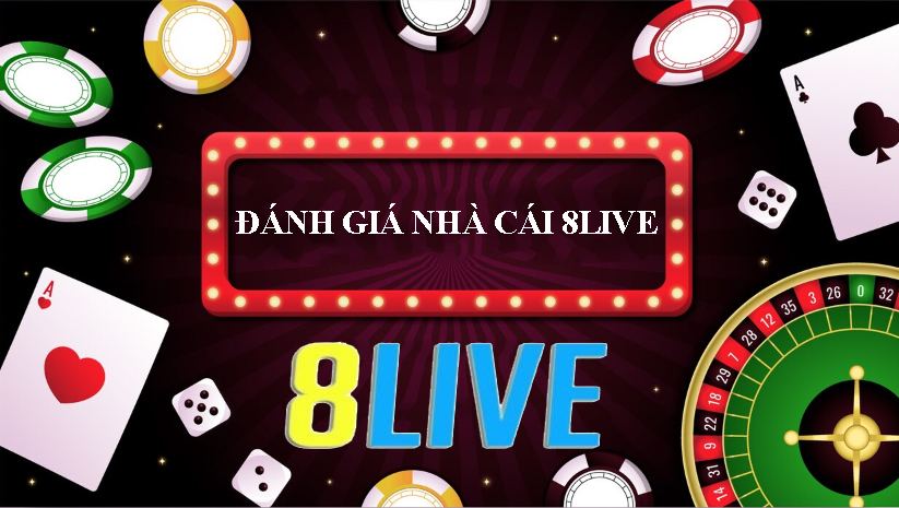 đánh giá nhà cái 8live