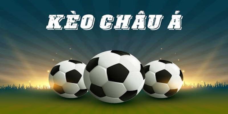 Cách đọc kèo châu Á chuẩn và kinh nghiệm chơi luôn thắng 1 Đôi nét về kèo châu Á
