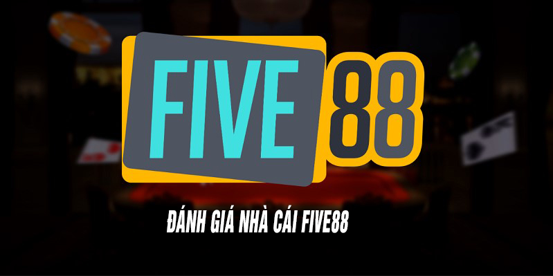 đánh giá nhà cái five88